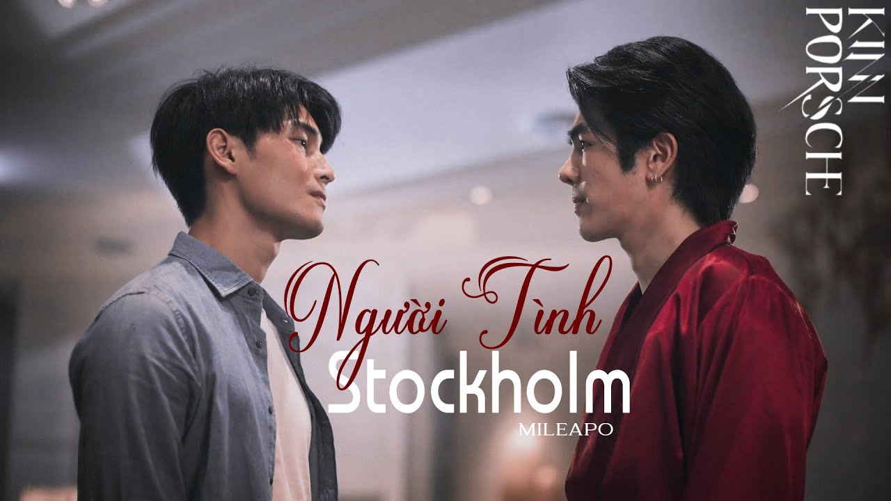 [VIETSUB] FMV Người Tình Stockholm | Cưỡng chế yêu | KinnPorsche | MileApo | KinnPorsche The Series
