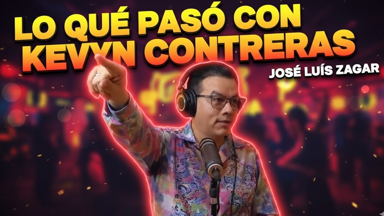 LO QUÉ PASÓ CON KEVYN CONTRERAS | José Luis Zagar Con Sergio Mejorado