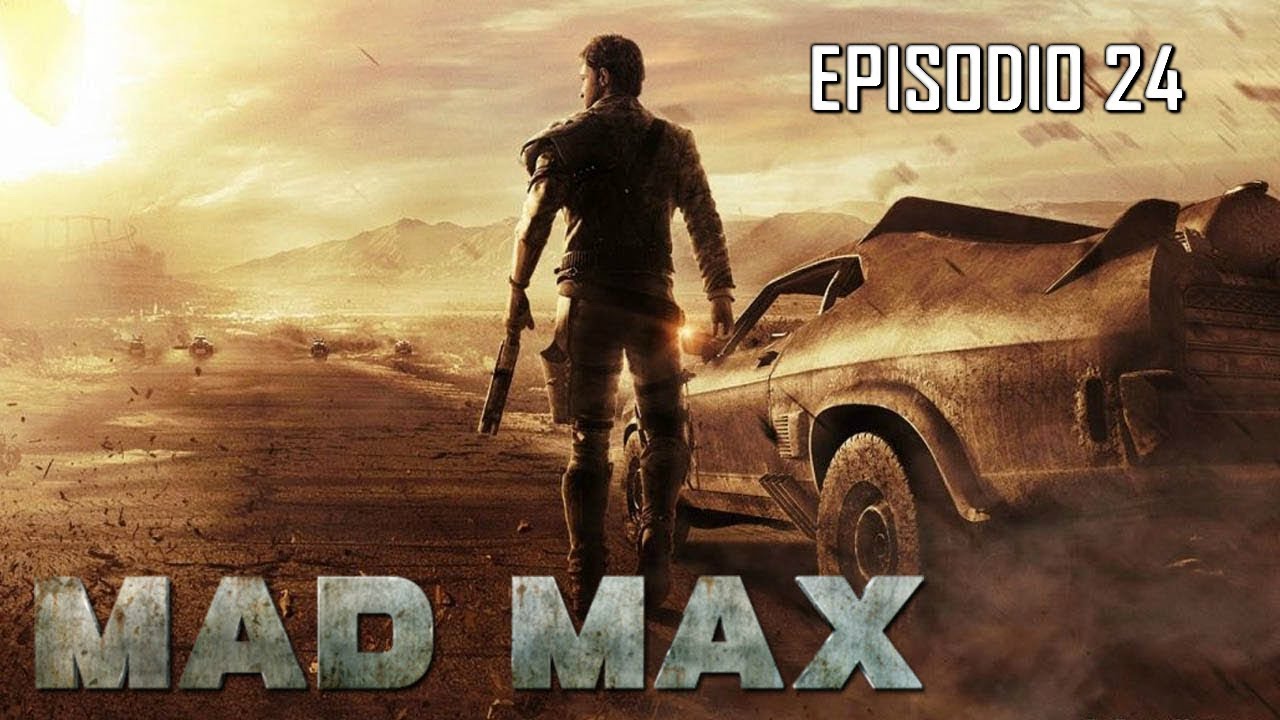 MAD MAX ep. 24: El jefazo |PS4 Pro|