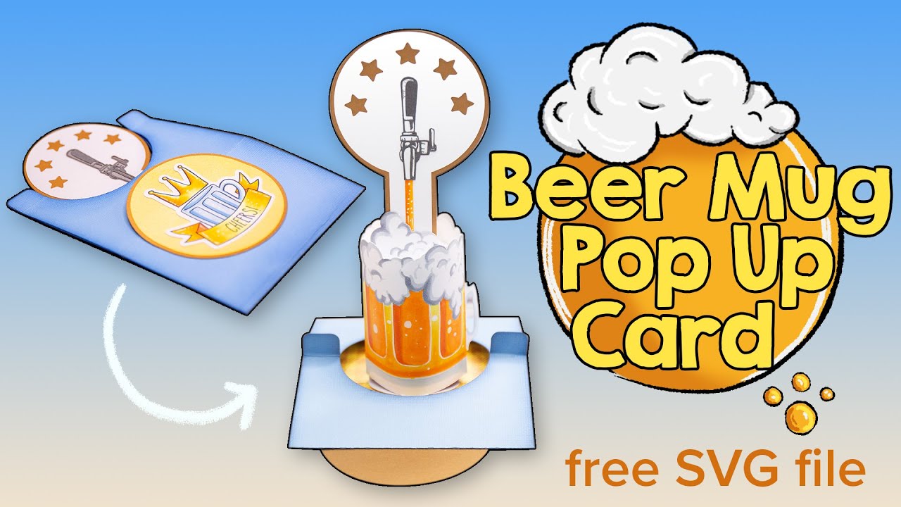 Beer Mug Pop Up Card Tutorial - Free SVG File