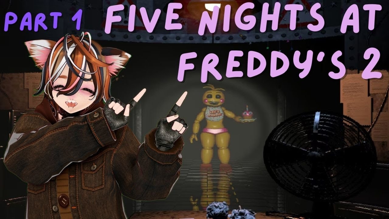 🧸◞ Five Nights At Freddy's 2 | PART 1