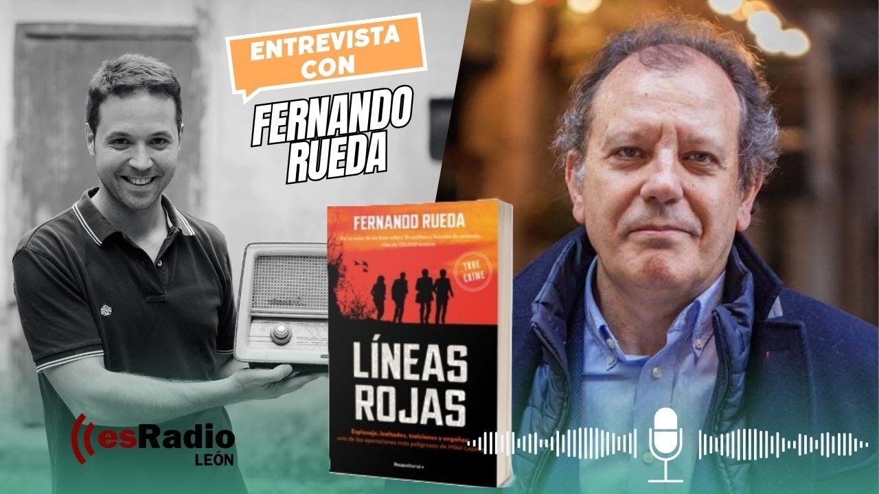 Entrevista a FERNANDO RUEDA: 'Líneas Rojas' los secretos del espionaje español 🕵️‍♂️💥