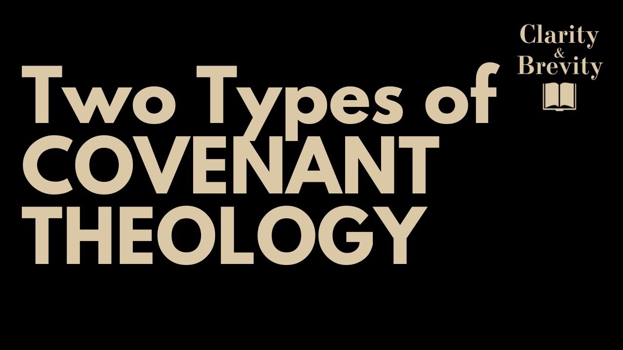Two Types of Covenant Theology