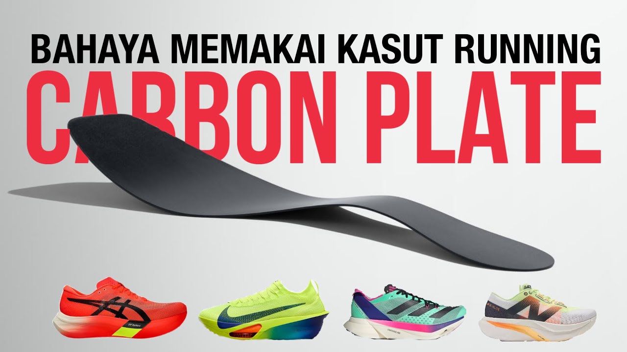 BAHAYA MEMAKAI KASUT RUNNING CARBON PLATE