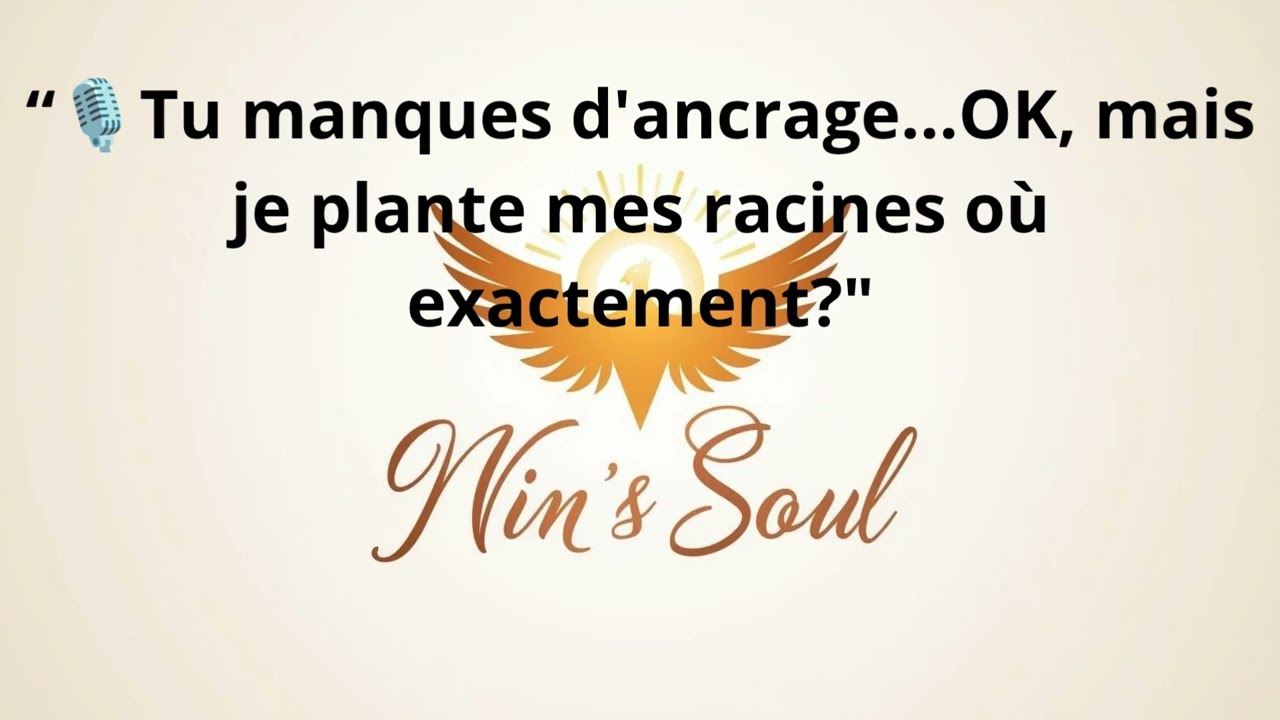 Tu manques d’ancrage… OK, mais je plante mes racines où exactement ?