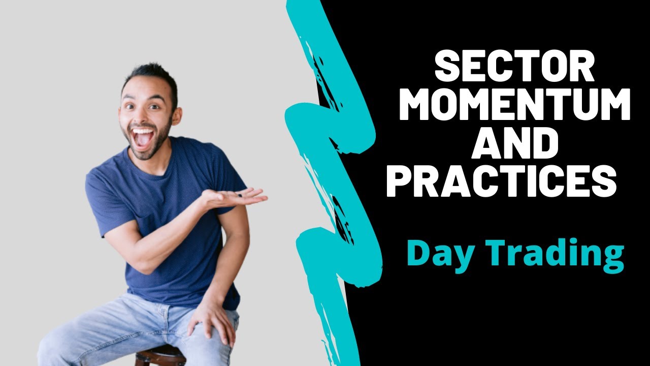Day Trading Sector Momentum & Practices | B The Trader