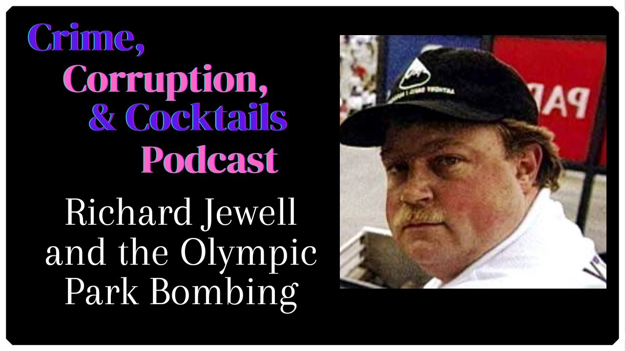 Richard Jewell and the Olympic Park Bombing | Crime, Corruption, & Cocktails | Episode 112