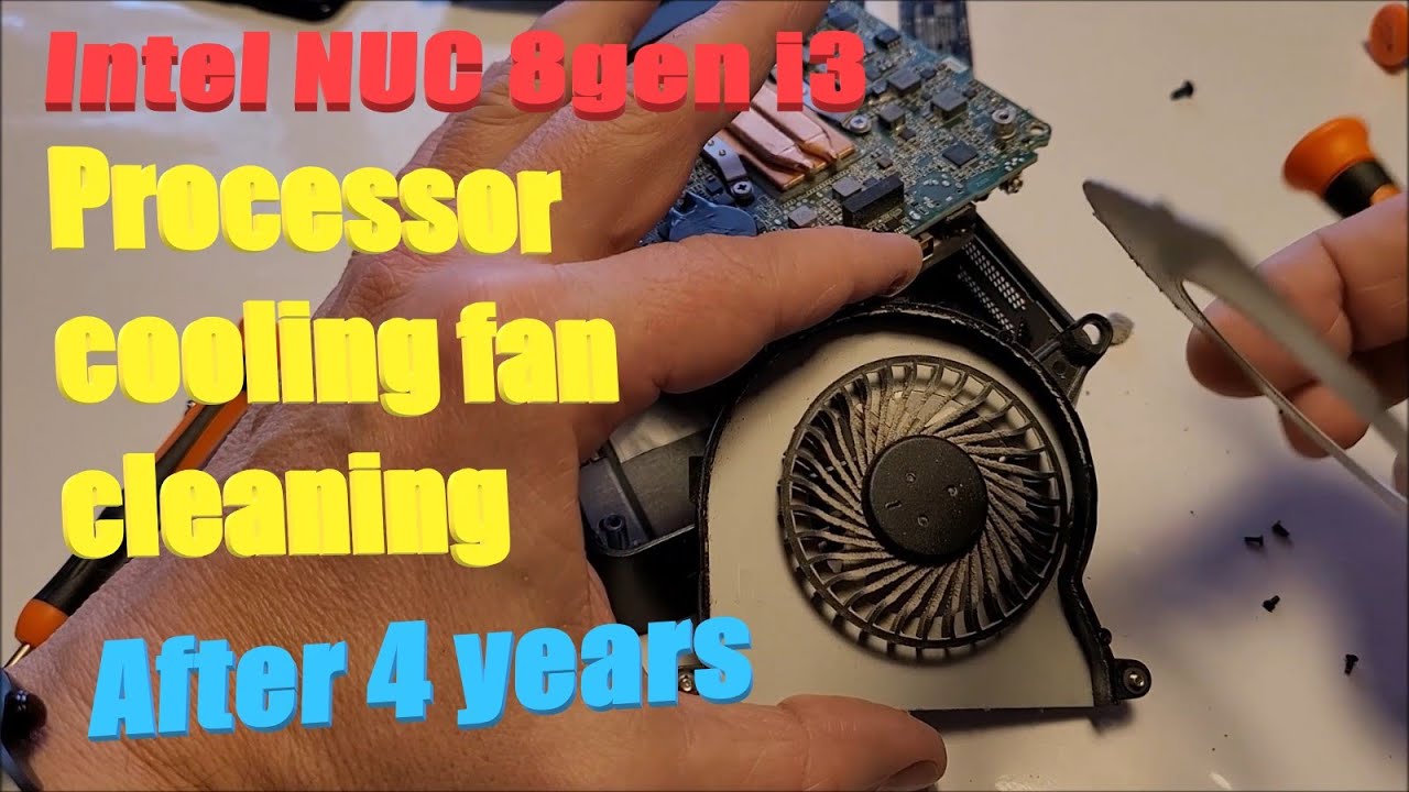 IntelNUC8 processor cooling fan cleaning after 4 years Step by step