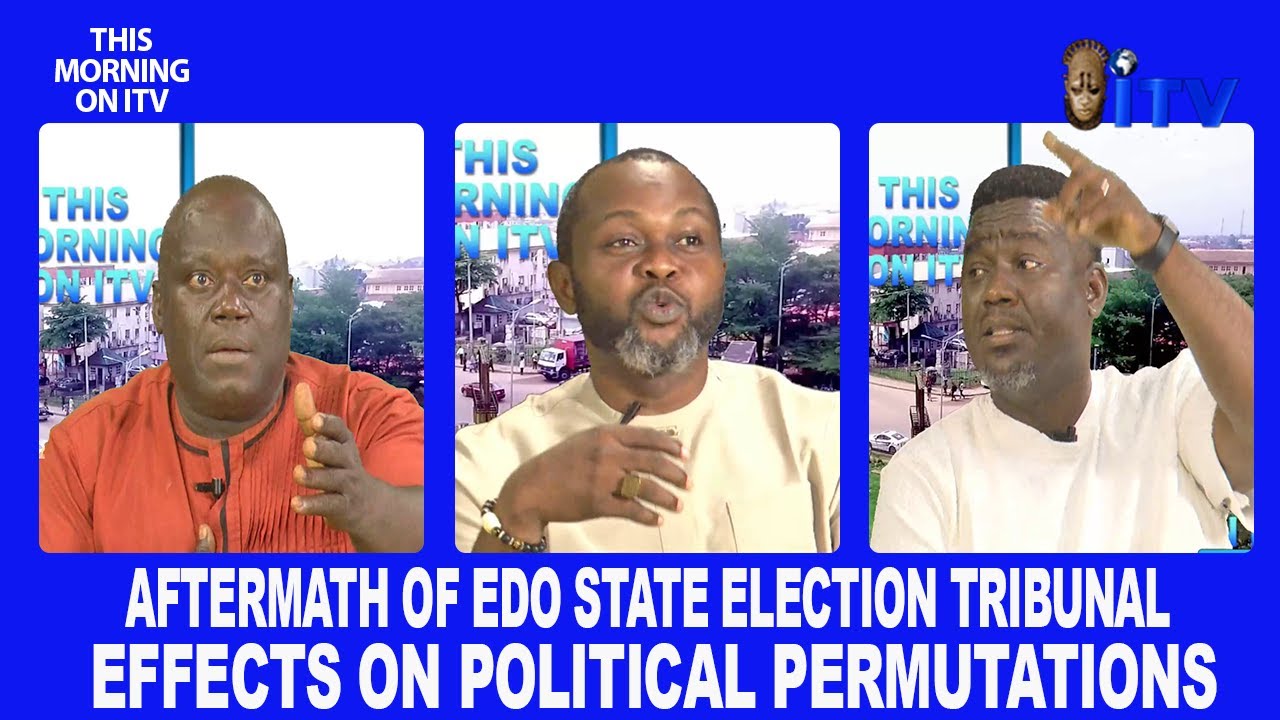 Aftermath Of Edo State Election Tribunal: Effects On Political Permutations | TMI