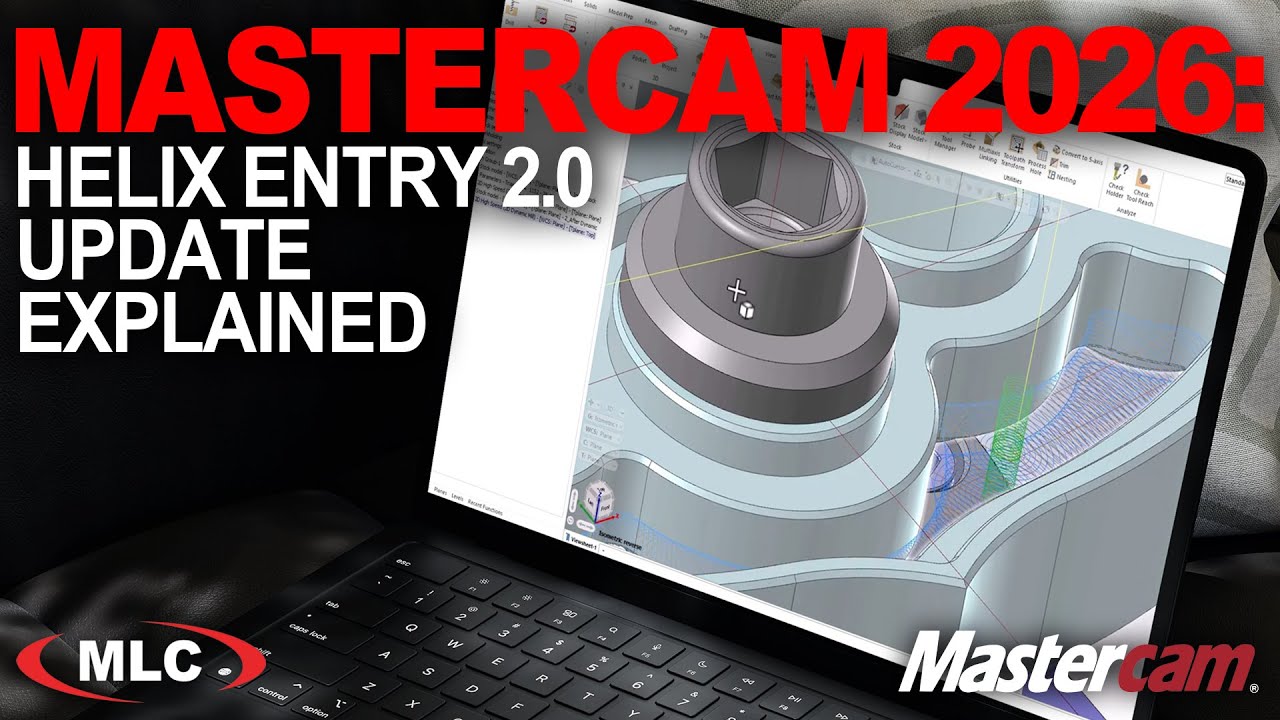Mastercam 2026: Helix Entry 2.0 Update Explained | Revolutionizing CNC Machining