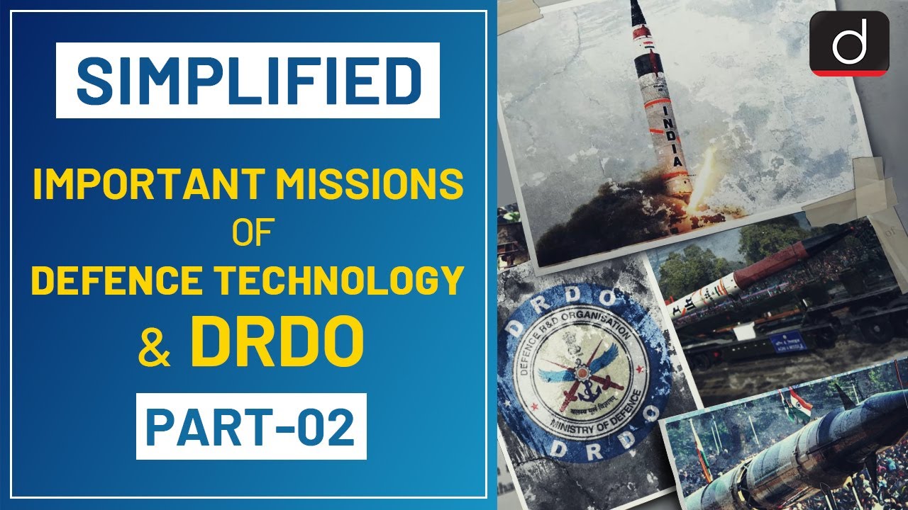 Important Missions of Defence Technology and DRDO (Part 02) - Simplified | Drishti IAS English