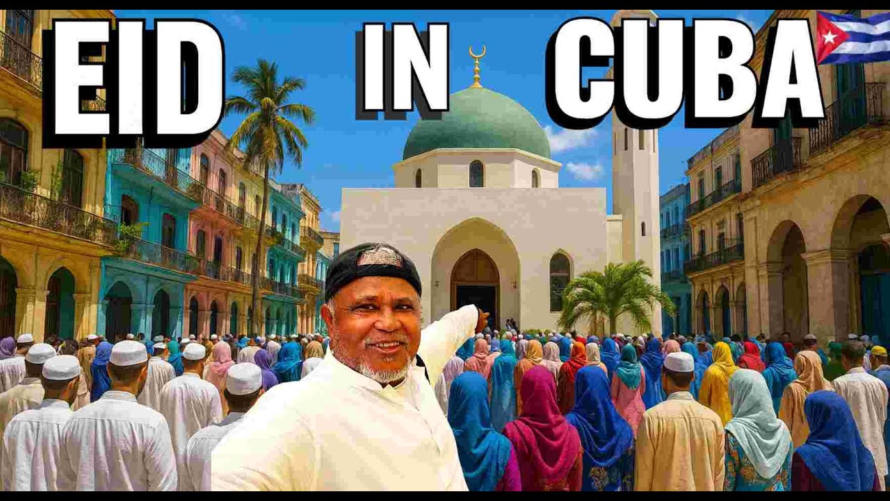 Muslims in CUBA: An Unforgettable Eid-al-Adha 2025!