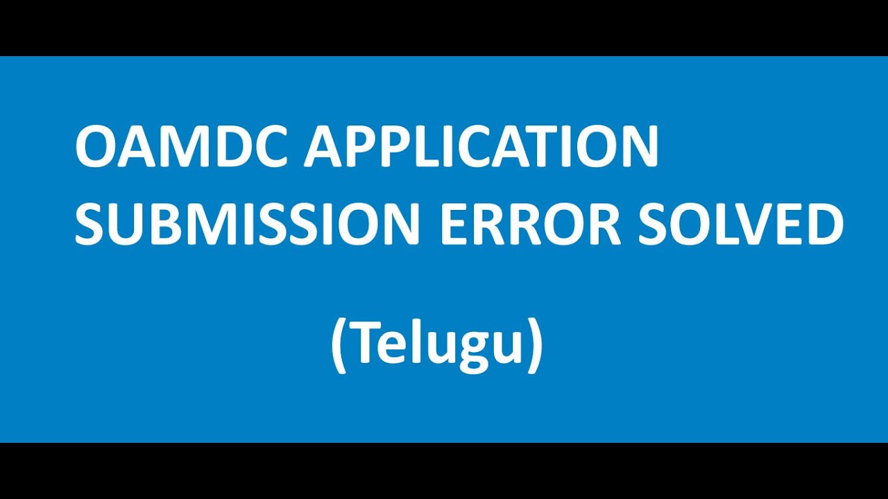 OAMDC APPLICATION SUBMISSION ERROR AND FORM REFRESH ERROR