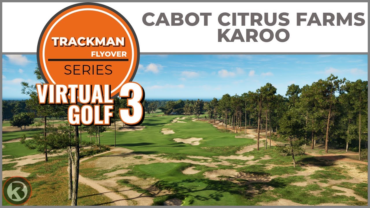 Trackman Virtual Golf 3 Course Flyover - Cabot Citrus Farms - Karoo