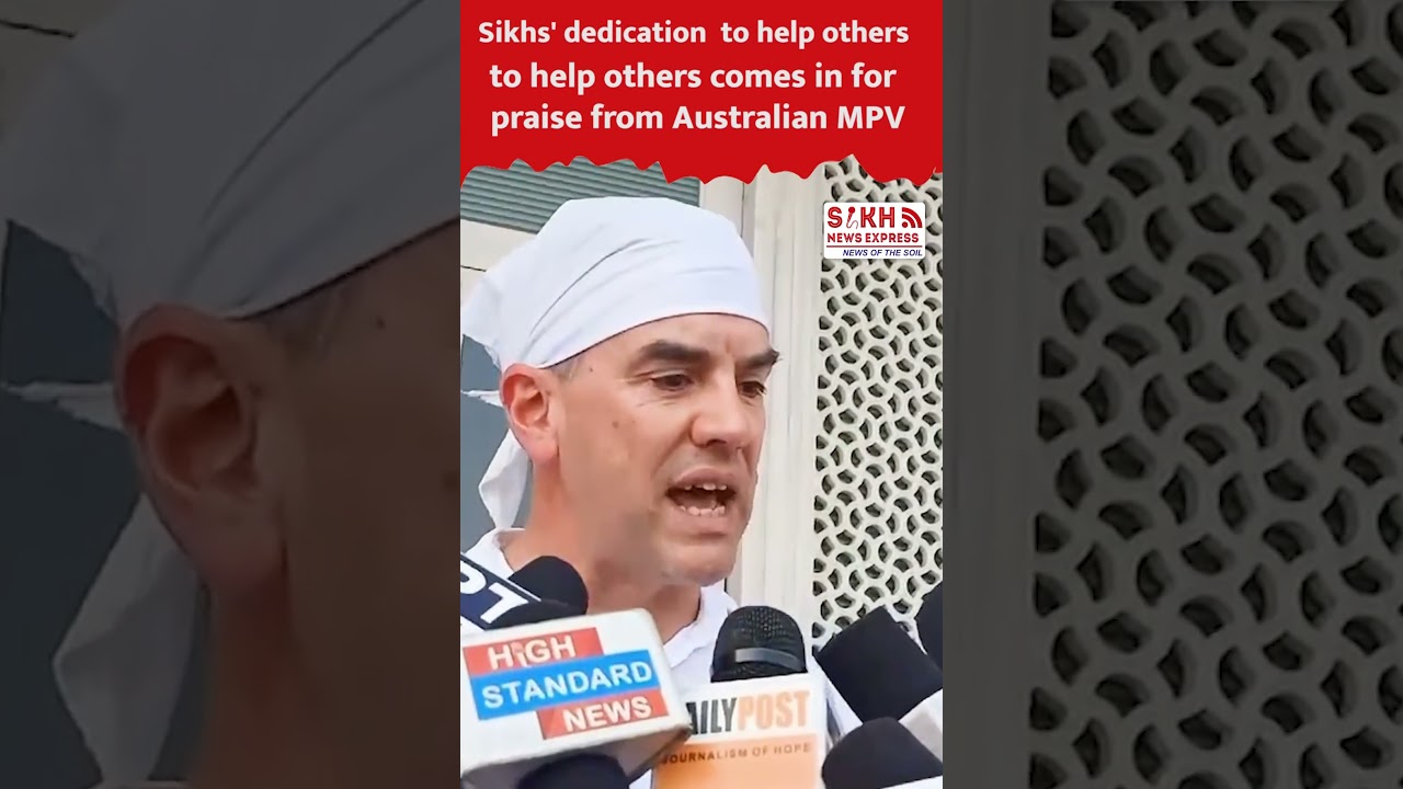 Sikhs' dedication to help others comes in for praise from #australian MP #news #viral #sikh