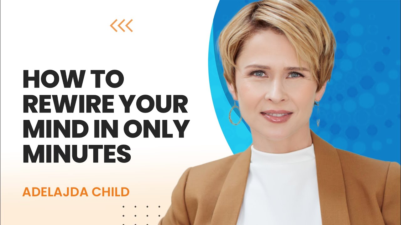 Rewire Your Mind in Minutes: Unlocking PSYCH-K® with Adelajda Child