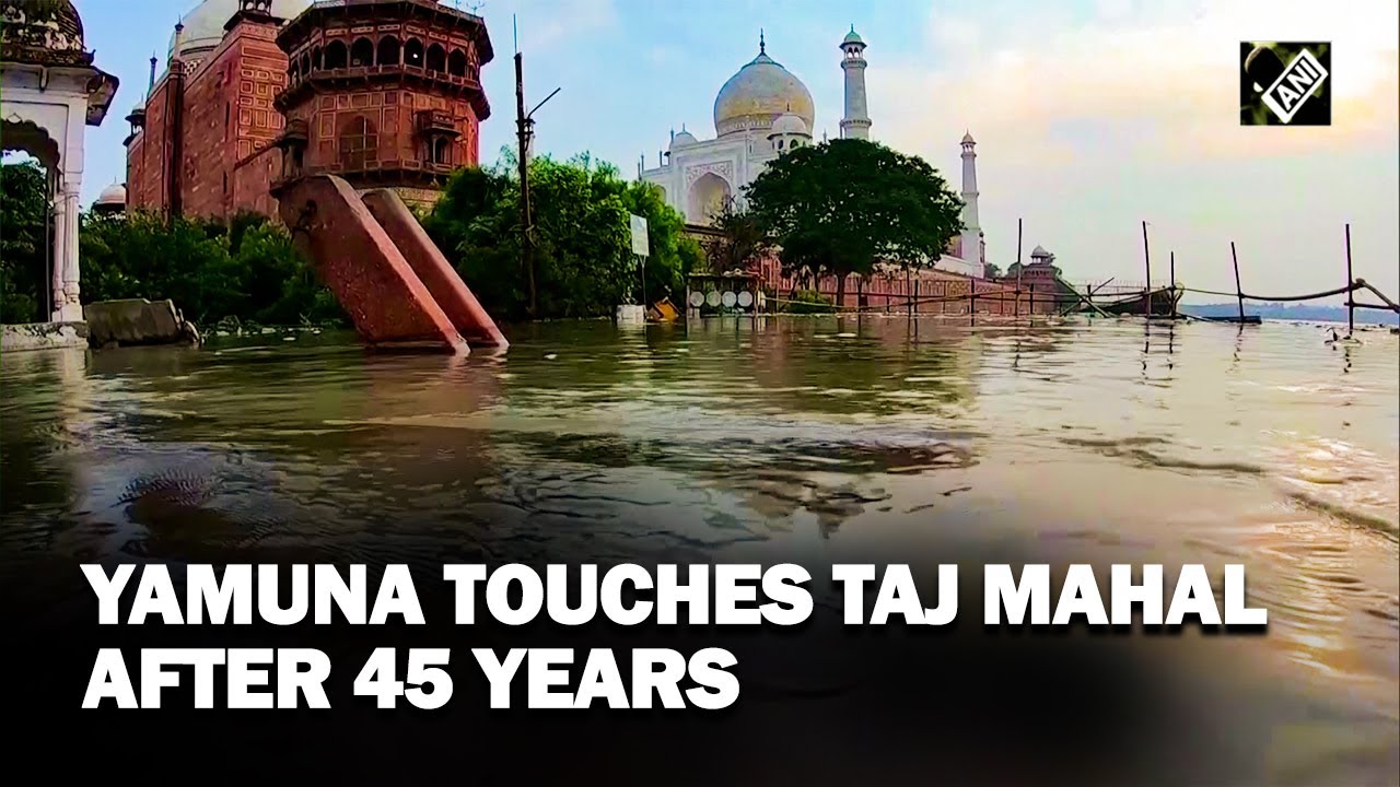 UP: Rising water level of Yamuna River reaches outer walls of UNESCO heritage Taj Mahal