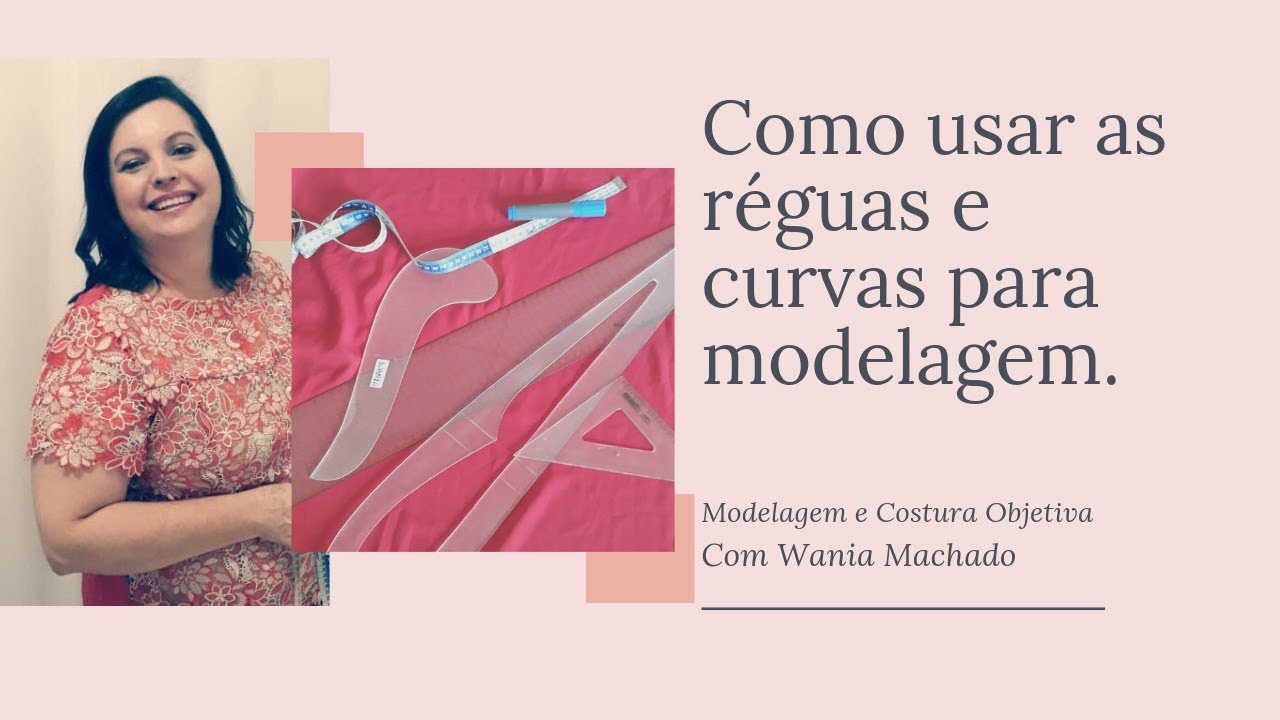 Como Usar as Réguas e Curvas para Modelagem – MODELAGEM E COSTURA OBJETIVA