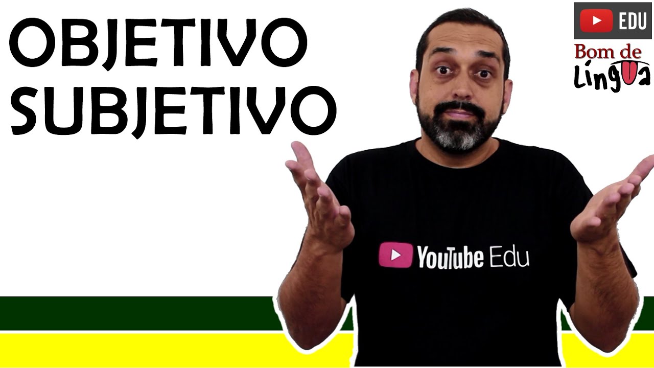 Diferenças entre o Objetivo e o Subjetivo (com exercícios)
