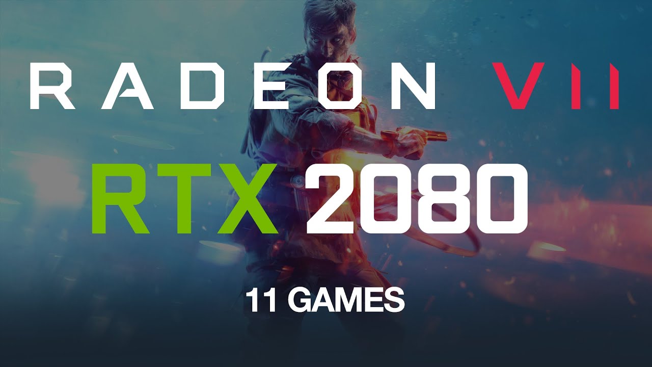 RADEON VII vs RTX 2080:  11 Games Test in April 2019