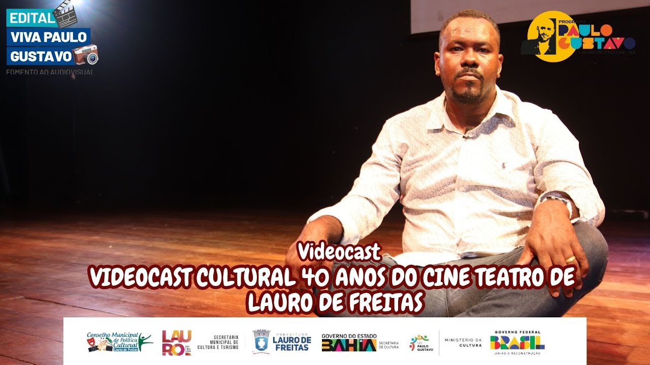 VIDEOCAST CULTURAL 40 ANOS DO CINE TEATRO DE LAURO DE FREITAS