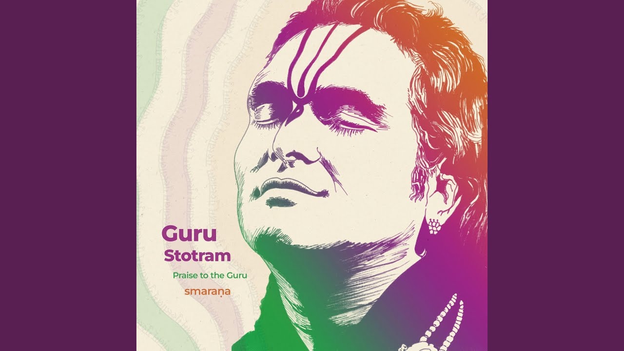 Guru Stotram (Praise to the Guru)