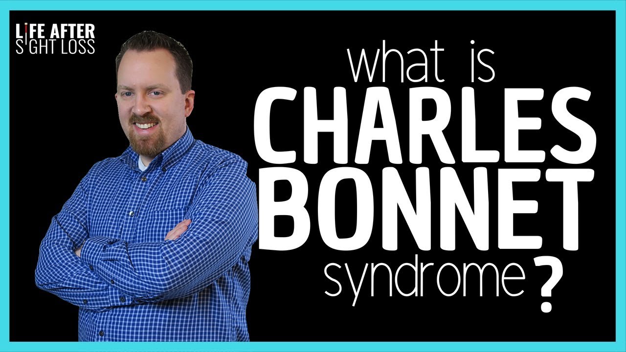 What is Charles Bonnet Syndrome? | Life After Sight Loss