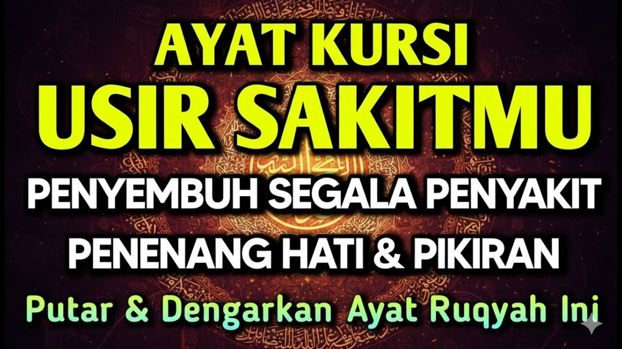 AYAT RUQYAH DOA PENY3MBUH SEGALA PENY4KIT 🤲 INSYAALLAH S4KIT DITUBUHMU S3MBUH AYAT RUQYAH AYAT KURSI