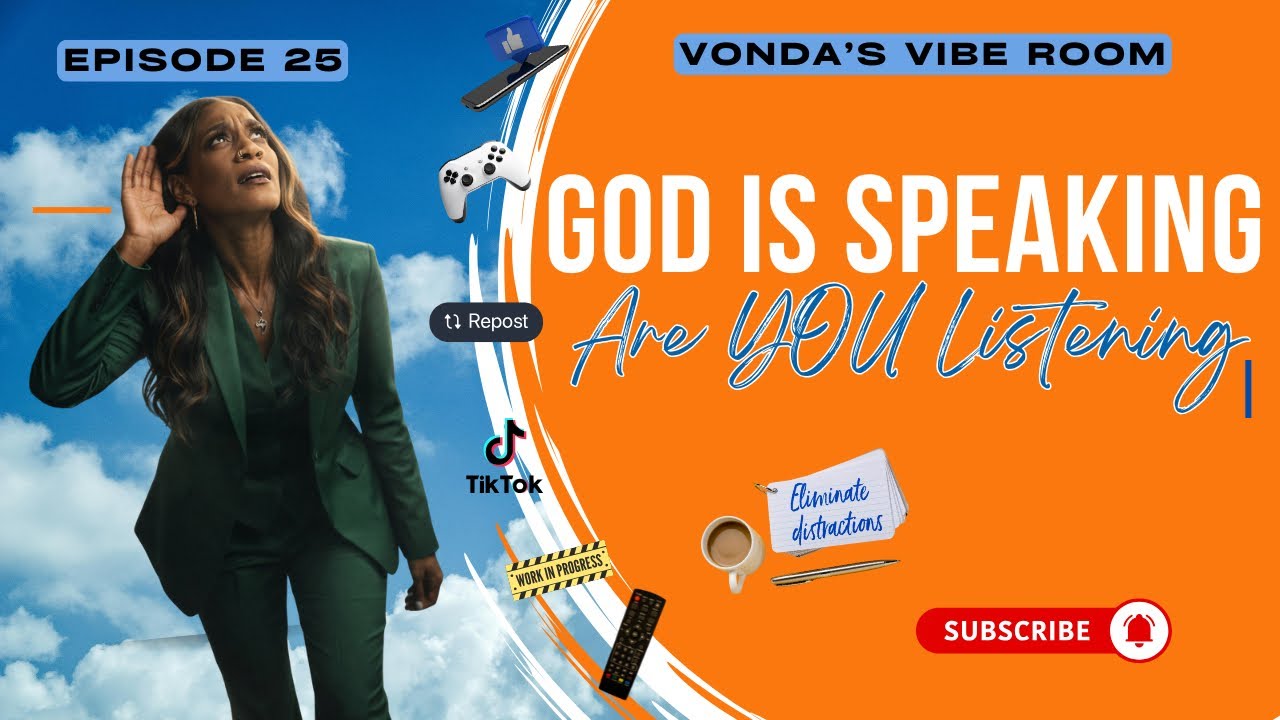GOD IS SPEAKING — ARE YOU LISTENING? | Vonda’s Vibe Room | Episode 25