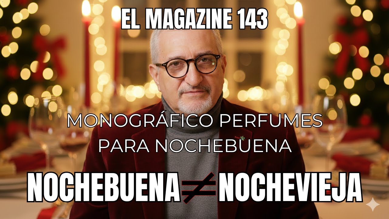 PERFUMES PARA NOCHEBUENA: ELEGIR BIEN SIN INVADIR ¡NOCHEBUENA NO ES NOCHEVIEJA!🎅🎄👀
