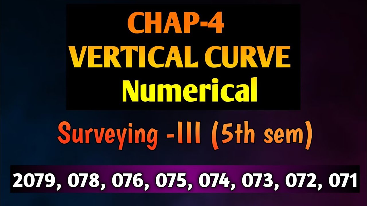 VERTICAL CURVE NUMERICAL - SURVEYING -III (5TH SEM) | 2079 (R/B) | 8 MARKS | @Er.dipesh186