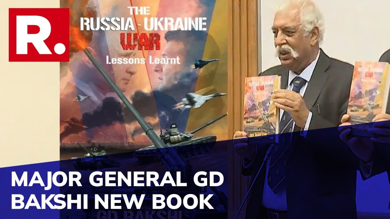 Major General GD Bakshi (Retd) Launches New Book: 'The Russia-Ukraine War: Lessons Learnt'