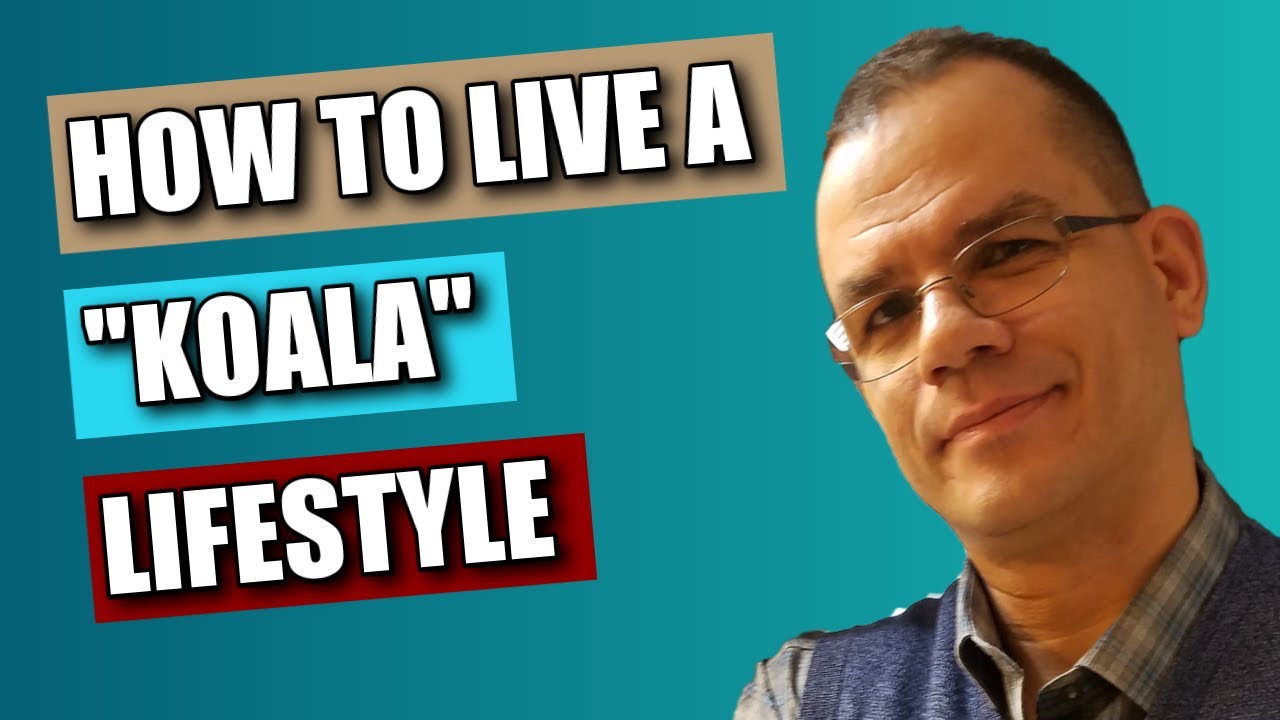 How to Live a "KOALA" Lifestyle