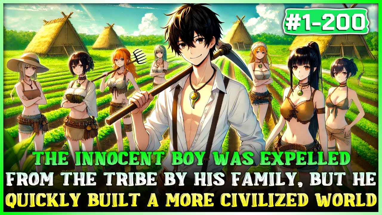 Starting from Farming, He Used Modern Knowledge to Develop the Tribe into a Civilized Kingdom!