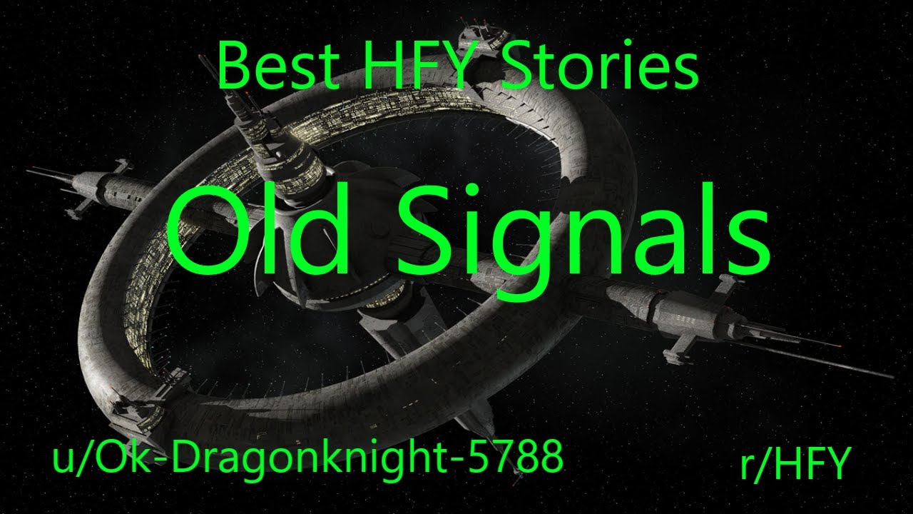 Best HFY Reddit Stories: Old Signals