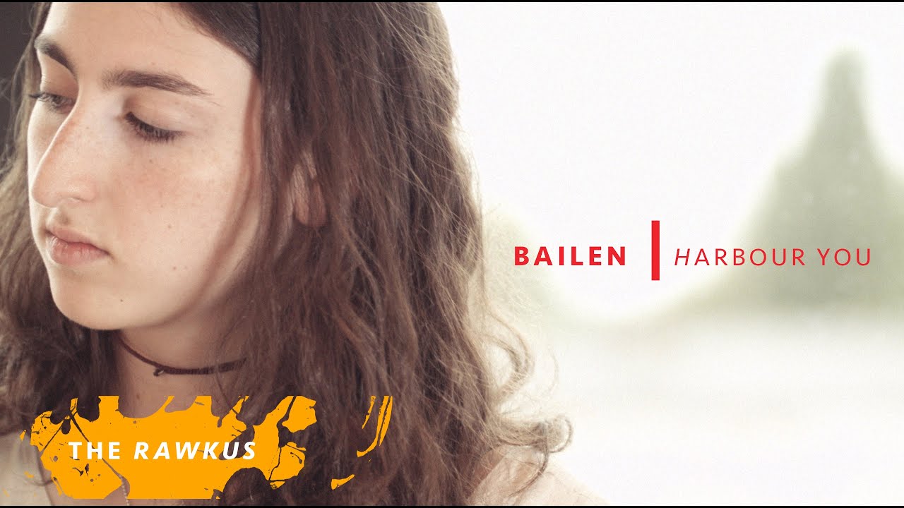 Bailen - Harbour You - music Video song - The Rawkus