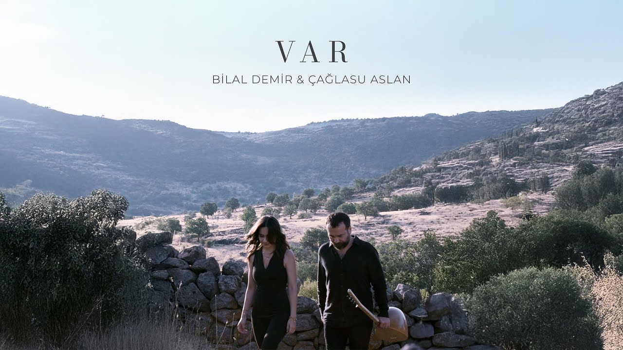 Bilal Demir & Çağlasu Aslan - Var