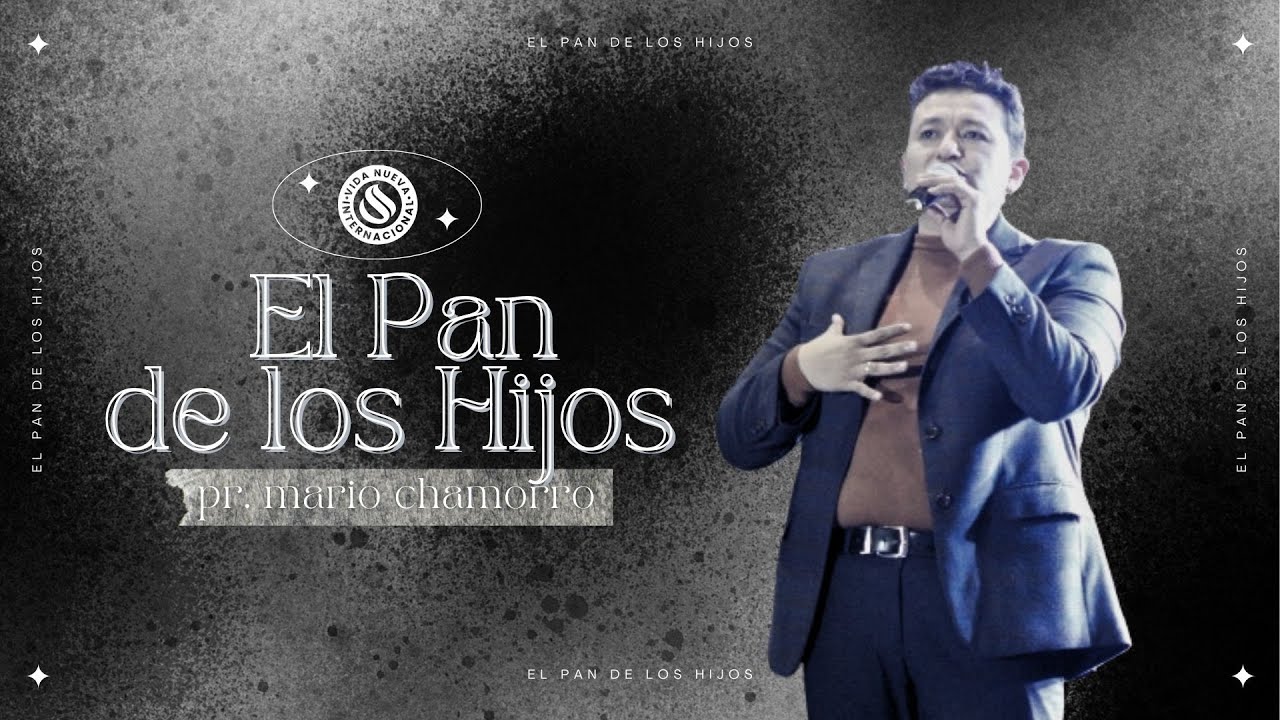 Liberacion El Pan De Los Hijos - Pastor Mario Chamorro | Prédicas Cristianas 2023