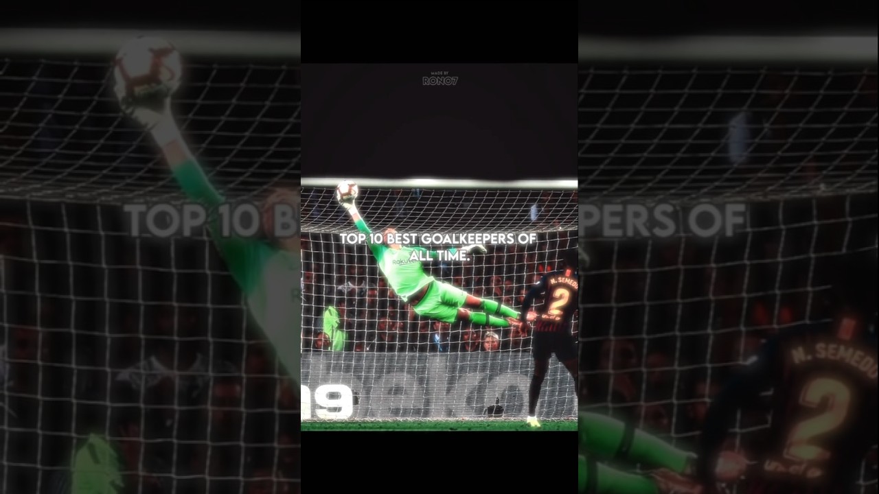 Top 10 Best Goalkeepers of all time 💀🔥🧤 || #shorts #football #edit #viral