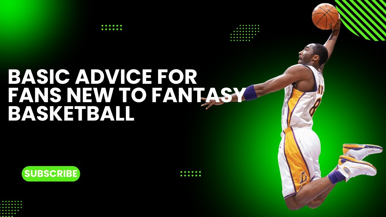 Basic Advice for Fans New to Fantasy Basketball | Fantasy Basketball 101