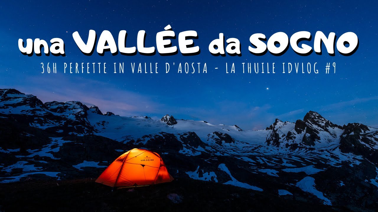 una VALLÉE da SOGNO - Valle d'Aosta /La Thuile, 36h perfette (alba e tramonto super) + dedica finale