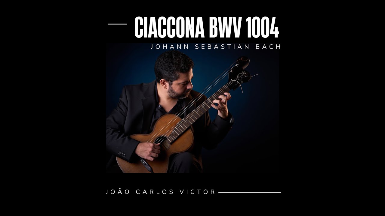 Johann Sebastian Bach - Ciaccona BWV 1004  - Arr. Joao Carlos Victor