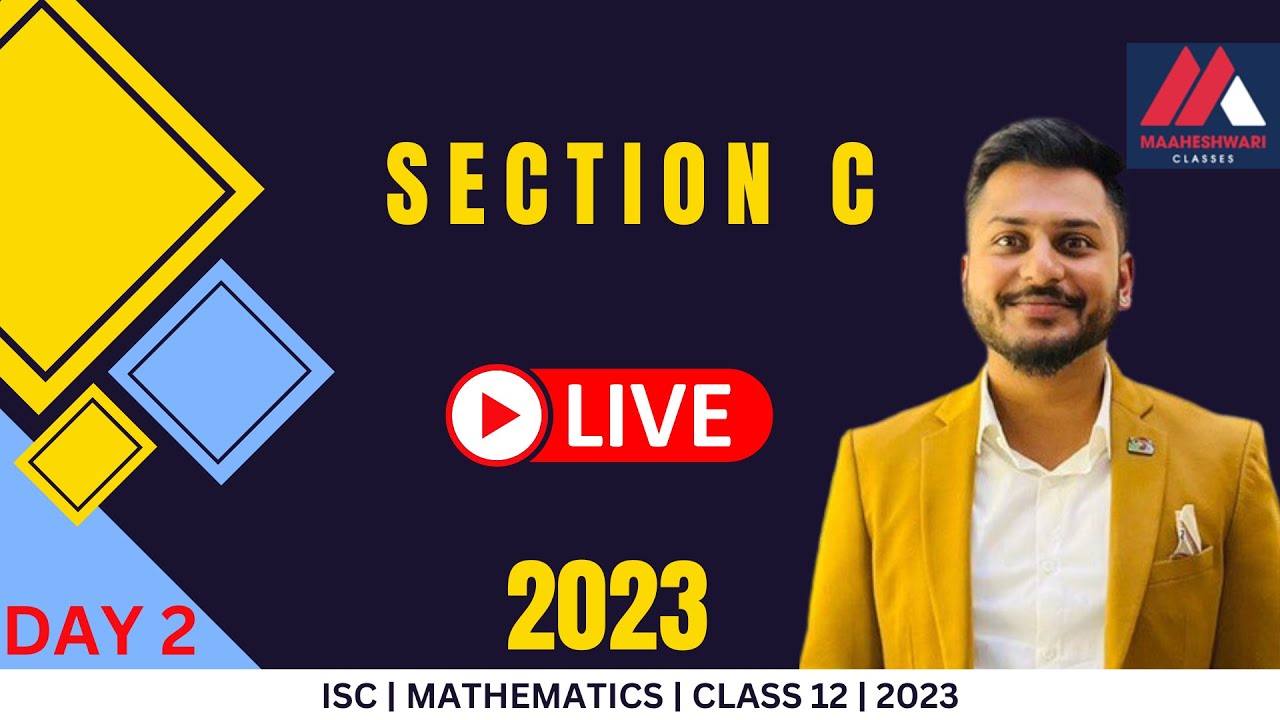 YOUTUBE LIVE | SECTION C | ISC 2023 | CLASS 12 | ANTIM PAG | YASH MAHESHWARI | MAAHESHWARI CLASSES