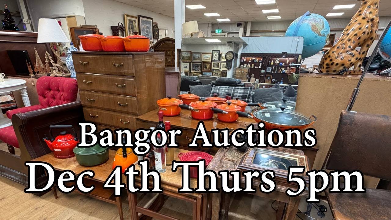 Bangor Auction Preview - December 4th - Thursday @ 5pm