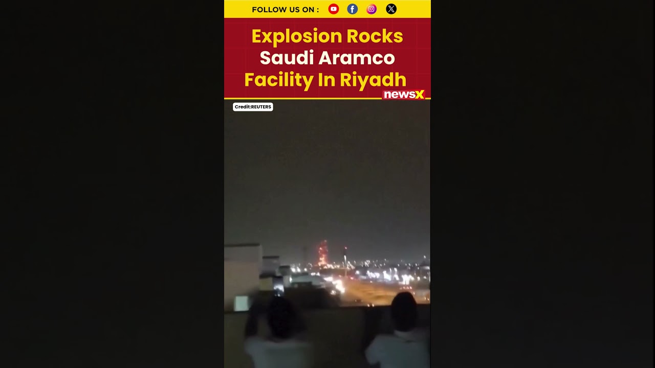 Explosion rocks Saudi Aramco facility in Riyadh, emergency response underway