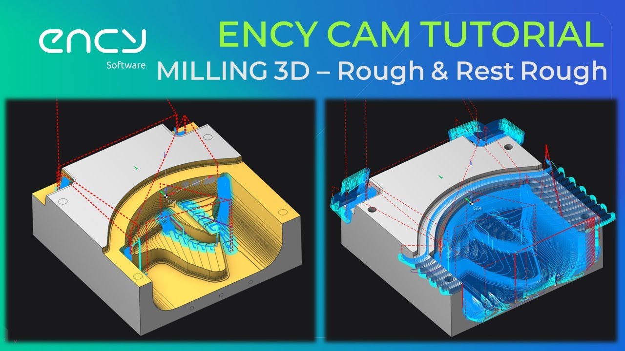 ENCY CAM Tutorial 2 | Milling 3D Rough & Rest Rough Toolpath