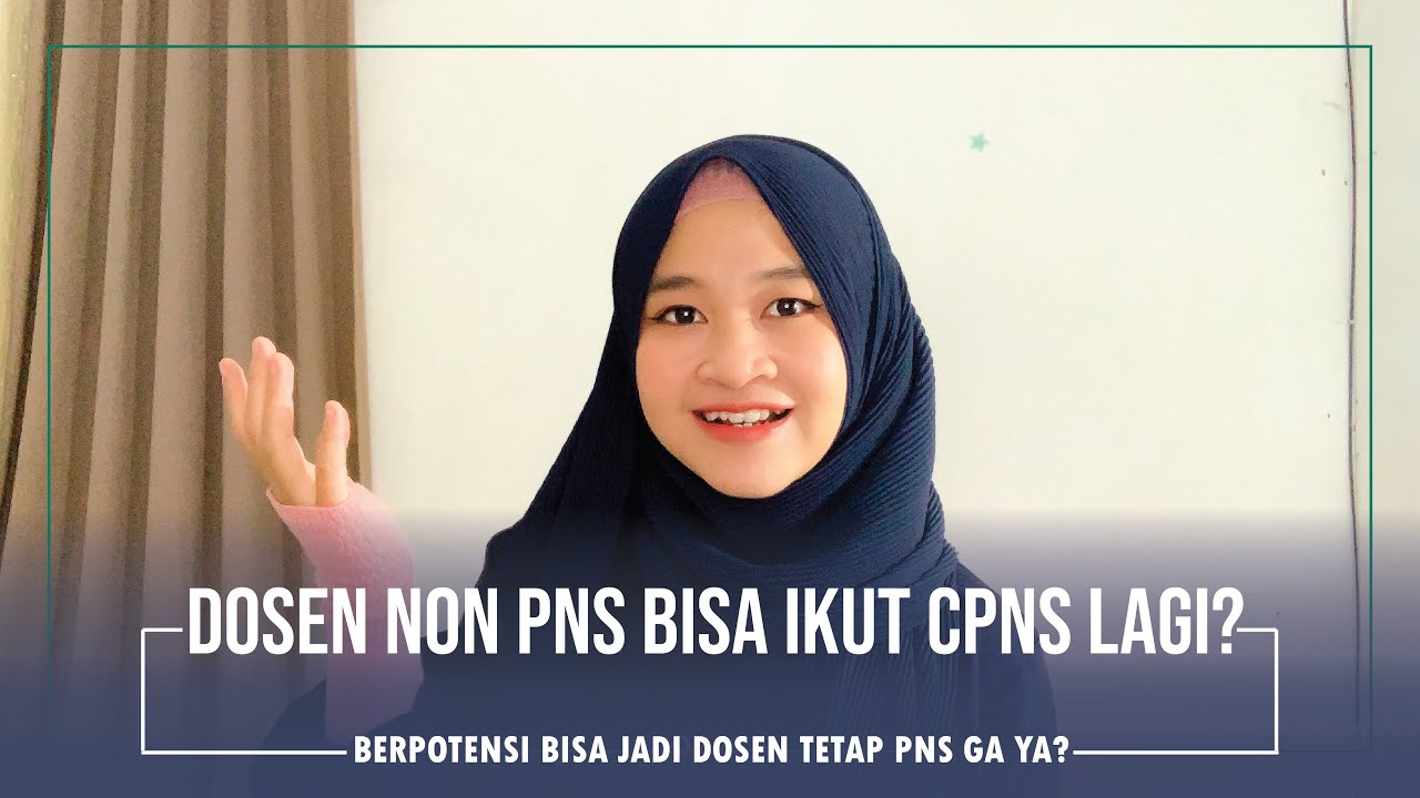 Dosen Non PNS Mendaftar PNS. Bisakah? #ChannelnyaMahasiswa