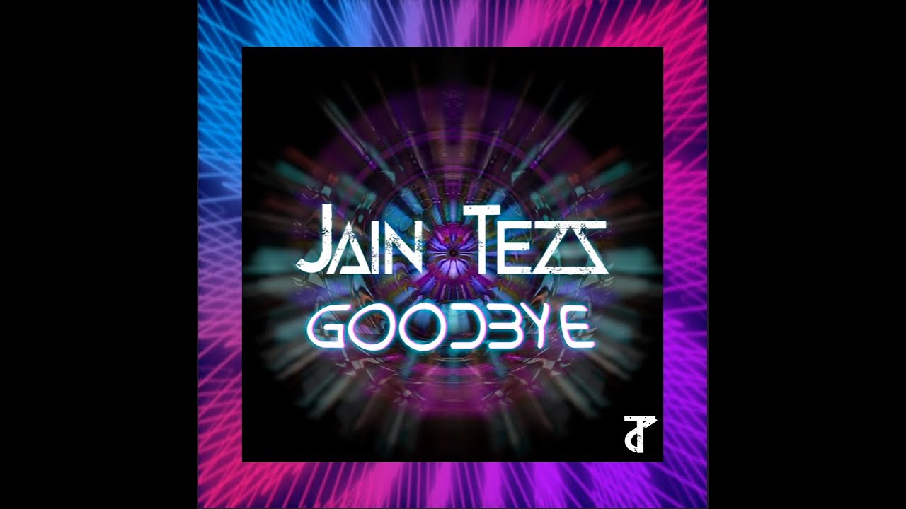 Jain Tezz   Goodbye