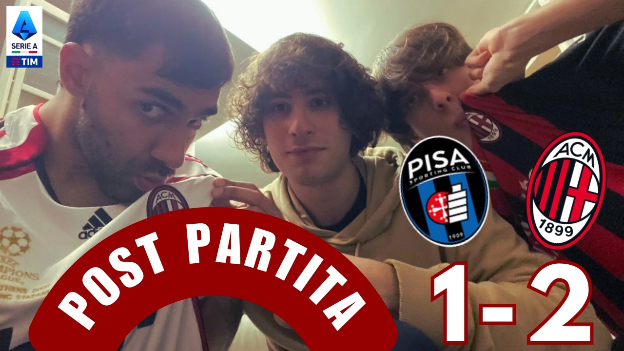 UNIAMOCI MILANISTI !! | POST PARTITA PISA - MILAN 1 - 2 |