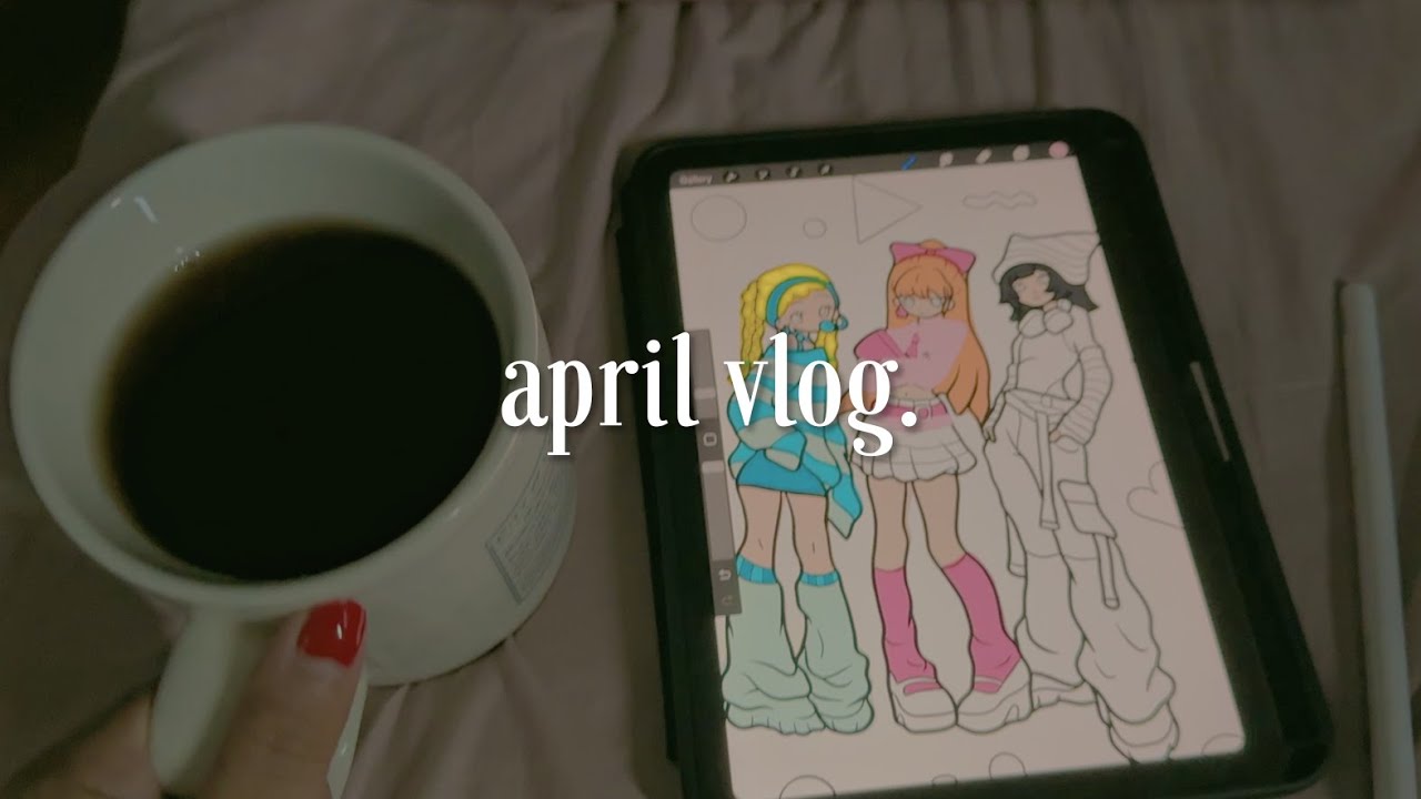 april vlog.